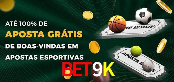 Bet9K Ate 100% de Aposta Gratis