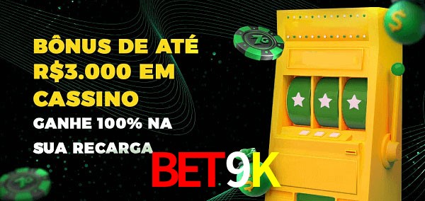 Bet9K melhor bônus de depósito